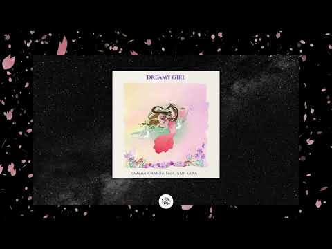 Omerar Nanda - Dreamy Girl feat. Elif Kaya