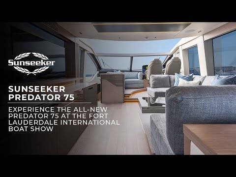 Experience the all-new Sunseeker Predator 75