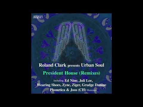 Roland Clark presents Urban Soul - President House (Ed Nine Remix)