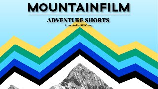 Introducing Mountainfilm Adventure Shorts Presented by REI Co-op