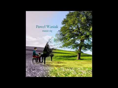Paweł Wasiak - Stanie się