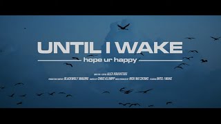 Musik-Video-Miniaturansicht zu hope ur happy Songtext von Until I Wake