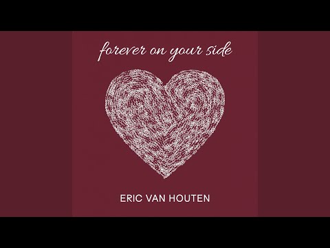 Forever On Your Side - Eric Van Houten