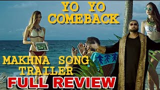 MakhnaSongTrailerfullreview,YoYoHoneySingh,NehaKakkar,BhushanKumar,HoneySingh,MakhnaSong