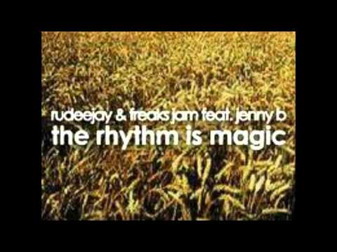 Rudeejay & Freaks Jam feat. Jenny B - The rhythm is magic