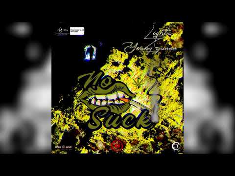 Lighta X Young Queen - no suck [video audio] @custom