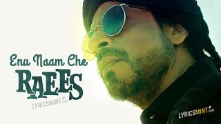 Enu Naam Che RAEES Lyrics- Title Track | Shahrukh Khan | Nawazuddin I Ram Sampath