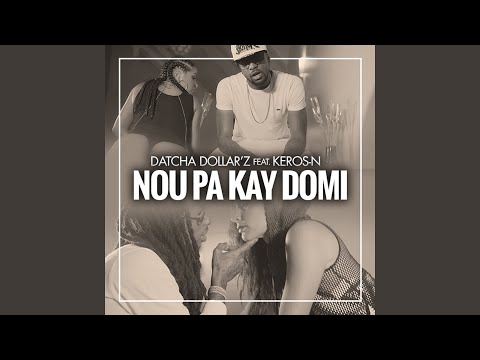 Nou pa kay domi (feat. Keros-N)