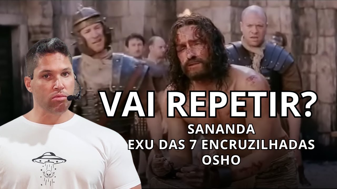 SANANDA, EXU DAS 7 ENCRUZILHADAS E OSHO / Eh! Vai repetir?