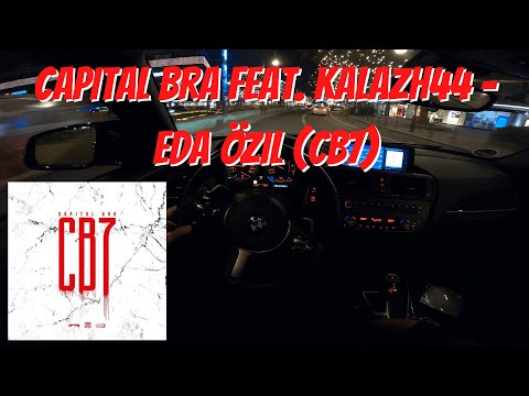Let's Drive: Capital Bra feat. Kalazh44 - Eda Özil (CB7)