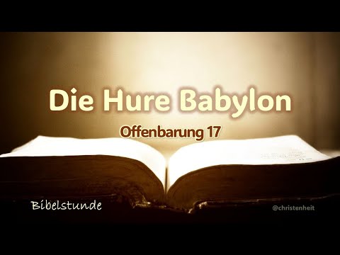Babylon als System des Bösen | Offenbarung 17 | Die Hure statt Stadt #babylon #endzeit #entrückung