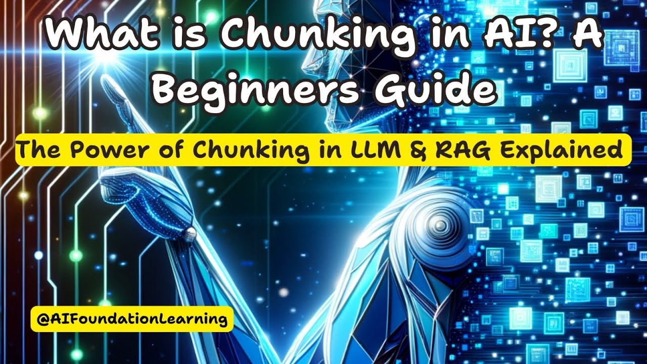 What is Chunking in AI?  The Beginners Guide. The Power of Chunking in LLMs & RAG Explained!