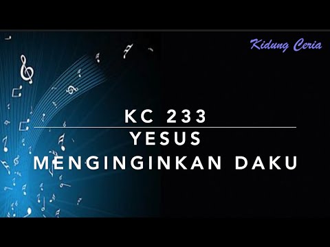 KC 233 Yesus Menginginkan Daku (Jesus Wants Me for a Sunbeam) - Kidung Ceria