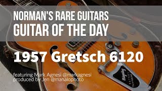 Video thumbnail for Guitar of the Day: 1957 Gretsch 6120 | Norman's Rare Guitars by Normans Rare Guitars