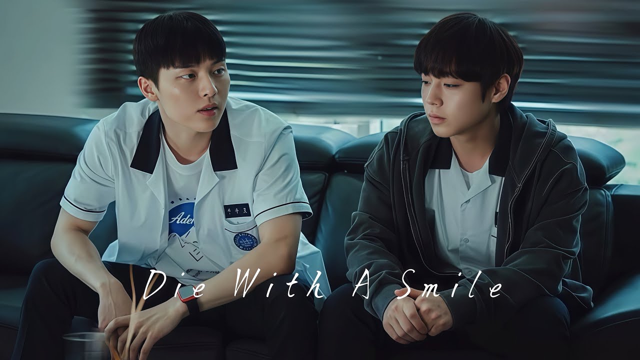 Yeon Si-eun x Ahn Su-ho - Die with a smile |FMV| Weak Hero Class 1