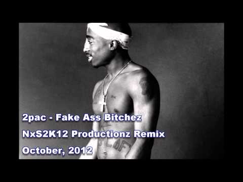 2pac - Fake Ass Bitchez 2012 - NXS Productionz Remix
