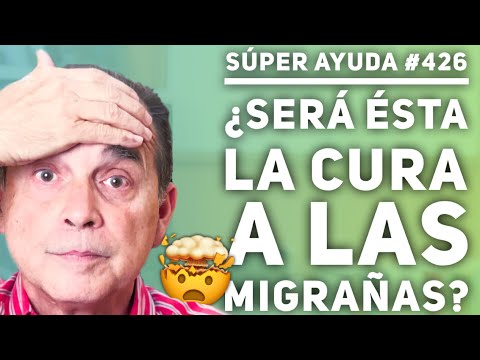 SÚPER AYUDA #426 ¿Será Ésta La Cura A Las Migrañas?