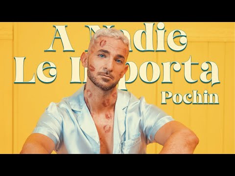 Pochin - A NADIE LE IMPORTA (Videoclip Oficial).