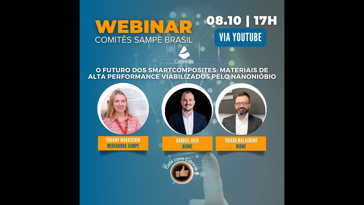 WEBINAR COMITÊS SAMPE BRASIL: O FUTURO DOS SMARTCOMPOSITES - MATERIAIS VIABILIZIDOS PELO NANONIÓBIO