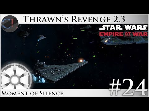 Moment of Silence - Thrawn's Revenge 2.3 Preview - Star Wars: Empire at War Mod [Ep 24]