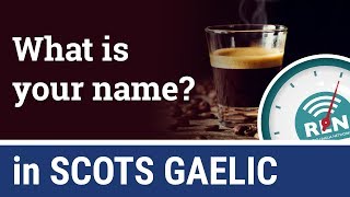 How to say "my name is..." and ask "what is your name?" in Scots Gaelic - One Minute Gaelic Lesson 6