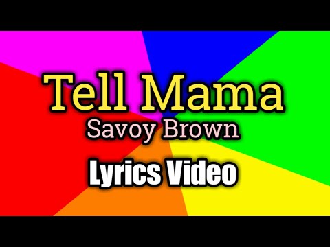 Tell Mama - Savoy Brown (Lyrics Video)