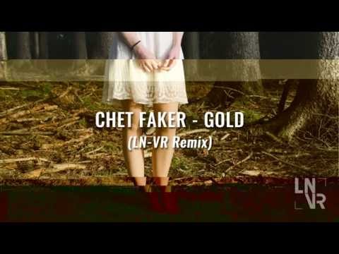 Chet Faker - Gold (LN-VR Remix)
