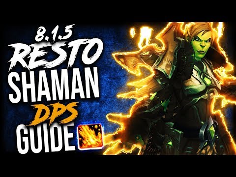 RESTO Shaman DPS Guide for WoW Raids and Mythic+ (BFA Patch 8.1.5)