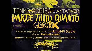 Tenko & Scriba ft. Aktarv8r (Asian Dub Foundation) - Parte tutto quanto (Rmx)