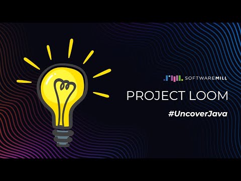 #UncoverJava: Project Loom - What is the idea behind Loom