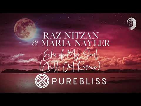 [Sunday Chill Pick] Raz Nitzan & Maria Nayler - Echo of My Soul (Chill Out Remix)