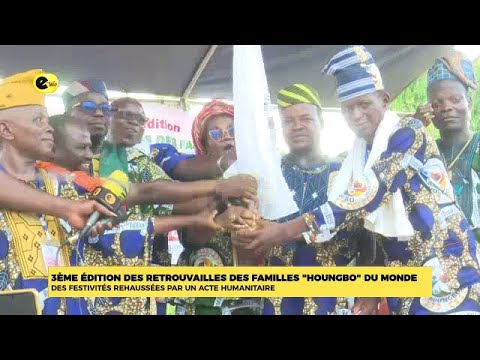3ᵉ ÉDITION DES RETROUVAILLES DES FAMILLES ''HOUNGBO'' DU MONDE