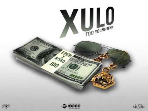 E.RICH X APOLO - XULO (TOO YOUNG SPANISH REMIX)