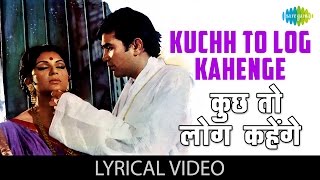 Kuch To Log Kahenge with lyrics  कुछ तो 