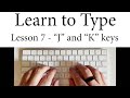 Learn To Type Lesson 7 The J And K Keys