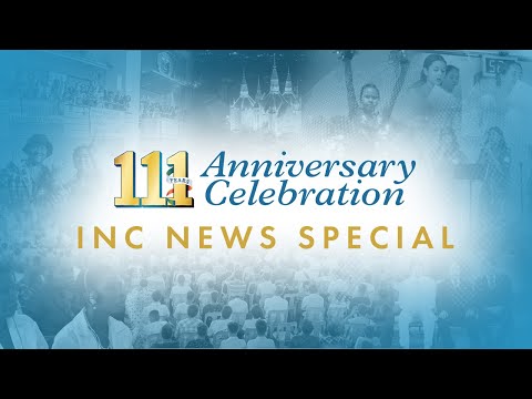INC News Special: 111 Years of Victories in the Church Of Christ