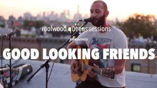 Good Looking Friends [Roofwood Queens Sessions]