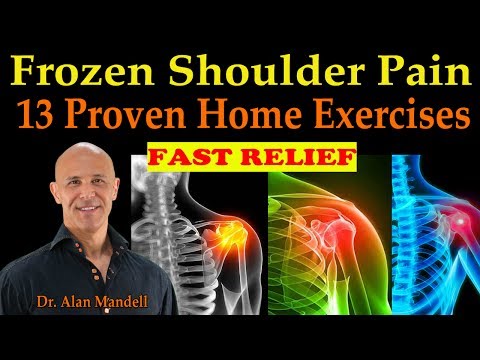 Frozen Shoulder Pain - 13 of the Best Healing Home Stretch Exercises (Dr. Alan Mandell, D.C)