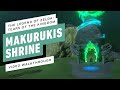 The Legend of Zelda: Tears of the Kingdom - Makurukis Shrine Gameplay Walkthrough