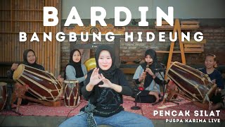 Download lagu Bardin naek Bangbung Hideung - Puspa Karima - Pencak Silat (LIVE) mp3