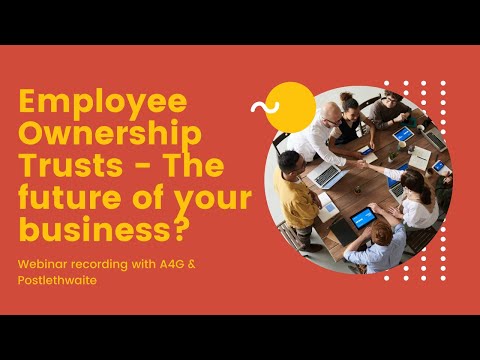 Webinar with Postlethwaite | How Employee Ownership Trust can help your business