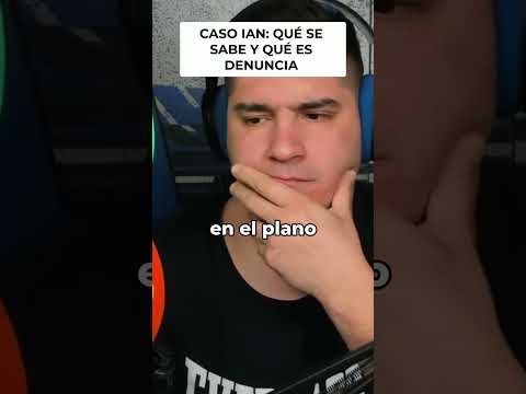CASO IAN: QUÉ SE SABE Y QUÉ ES DENUNCIA 🚨 #Shorts