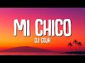 MI CHICO - DJ Goja (Lyrics)