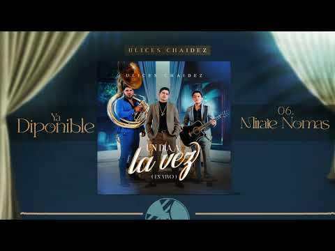 Mirate Nomas (En Vivo) - Ulices Chaidez - DEL Records 2022