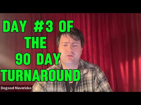 Dogood Mavericko podcast — Episode 186: The 90 Day Turnaround, Day #3 |EP #186