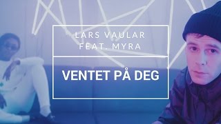 Lars Vaular Feat. Myra - "Ventet På Deg" [OFFISIELL MUSIKKVIDEO]: YLTV