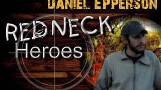 Daniel Epperson-Redneck Heroes: Duck Dynasty Tribute Song