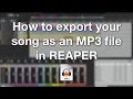 How to export your song as an MP3 file in REAPER How to export your song as an MP3 file in REAPER