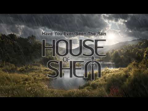 House of Shem - Have You Ever Seen the Rain (Audio)