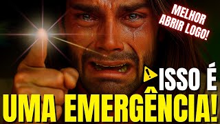 DEUS DIZ: FILHO, ISSO É UMA EMERGÊNCIA! NÃO DEMORA PARA ABRIR PORQUE SENÃO...